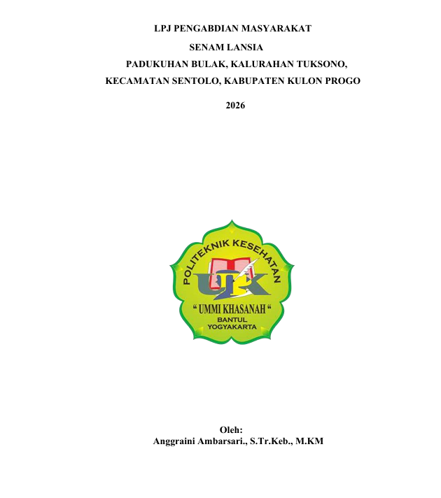 Laporan Pertanggung Jawaban Pengabdian Masyarakat Senam Lansia Padukuhan Bulak, Kalurahan Tuksono, Kecamatan Sentolo, Kabupaten Kulon Progo 2026 - Anggraini Ambarsari